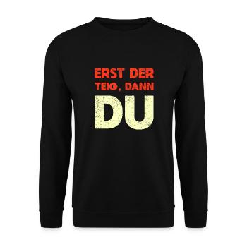Erst Der Teig, Dann Du - Unisex Pullover - Schwarz - Vorne - Alina (178cm) & Michal (187cm)