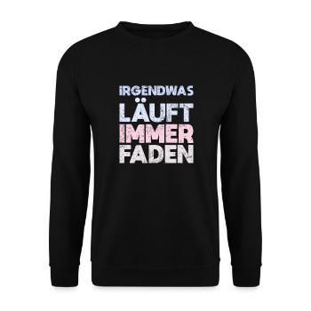 Irgendwas Läuft Immer Faden - Unisex Pullover - Schwarz - Vorne - Alina (178cm) & Michal (187cm)