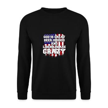 God Is Great Beer Is Good And Liberals Are Crazy - Unisex Pullover - Schwarz - Vorne - Alina (178cm) & Michal (187cm)