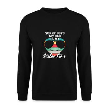 Sorry Boys My Dad Is My Valentine Father - Unisex Sweatshirt - black - Front - Alina (178cm) & Michal (187cm)