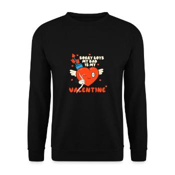Sorry Boys My Dad Is My Valentine Father - Unisex Sweatshirt - black - Front - Alina (178cm) & Michal (187cm)