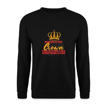 Where Is My Crown lustige Mutter Spruch - Unisex Pullover - Schwarz - Vorne - Alina (178cm) & Michal (187cm)