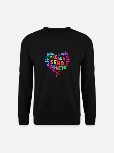 Mañana Será Bonito Lustig Spanisch Positive - Unisex Pullover - Schwarz