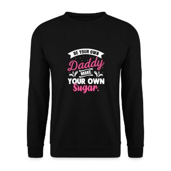 Sei Dein Eigener Daddy Mach Deinen Eigenen Zucker - Unisex Pullover - Schwarz - Vorne - Alina (178cm) & Michal (187cm)