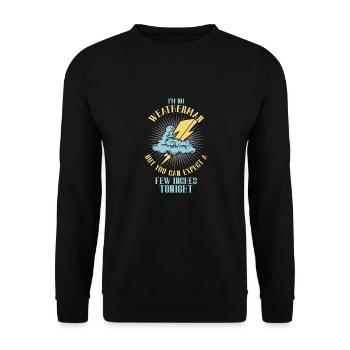 Je ne suis pas un météorologue - attendez-vous à ce qu’il y en ait quelques-uns - Sweat-shirt Unisexe - noir - Devant - Alina (178cm) & Michal (187cm)