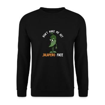 Don't let me get the jalapeno face - - Unisex Sweatshirt - black - Front - Alina (178cm) & Michal (187cm)