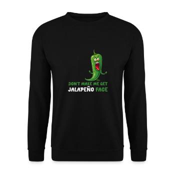 Don't let me get the jalapeno face - - Unisex Sweatshirt - black - Front - Alina (178cm) & Michal (187cm)