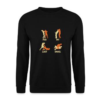My last e-mail - Humor in the office - Unisex Sweatshirt - black - Front - Alina (178cm) & Michal (187cm)