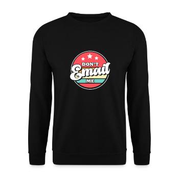 Don't Email Me - Humor in the Office - Unisex Sweatshirt - black - Front - Alina (178cm) & Michal (187cm)