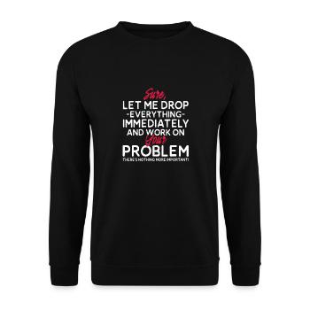 Laissez-moi tout laisser tomber et travailler sur votre problème - Sweat-shirt Unisexe - noir - Devant - Alina (178cm) & Michal (187cm)