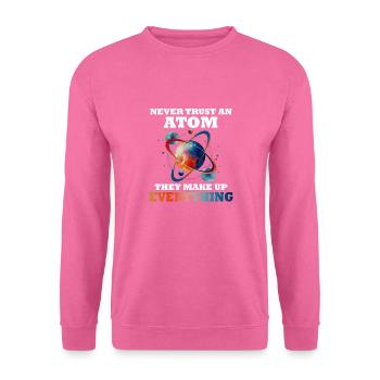 Never trust an atom - they invent everything - Unisex Sweatshirt - pink - Front