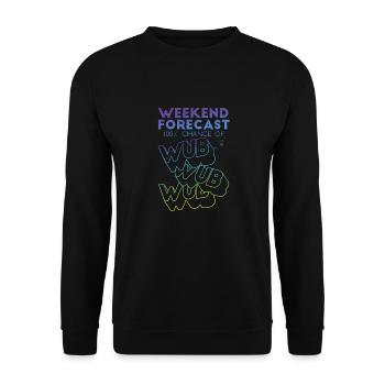 Wochenendprognose 100% Chance auf Wub Wub - Unisex Pullover - Schwarz - Vorne - Alina (178cm) & Michal (187cm)