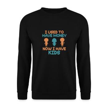 I used to have money Now I have children - Unisex Sweatshirt - black - Front - Alina (178cm) & Michal (187cm)
