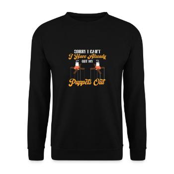 Sorry I Can't I Have Already Got My Puppets Out - Unisex Sweatshirt - black - Front - Alina (178cm) & Michal (187cm)