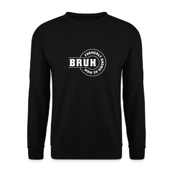 BRUH Formerly Known As Mom - Unisex Pullover - Schwarz - Vorne - Alina (178cm) & Michal (187cm)