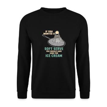 If You Wanted A Soft Serve You Should Have Gone - Unisex Pullover - Schwarz - Vorne - Alina (178cm) & Michal (187cm)
