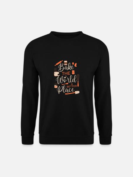 Bake The World A Better Place – Backen für eine - Unisex Pullover - Schwarz