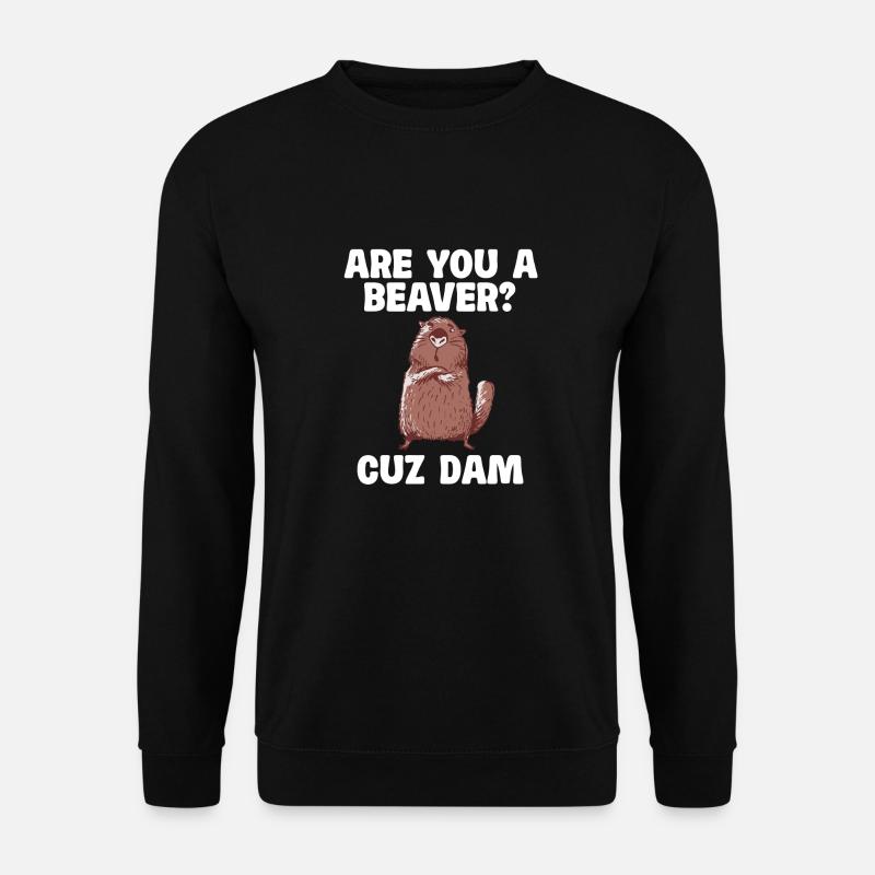 Bist Du Ein Biber? Denn Damm Spruch - Unisex Pullover - Schwarz