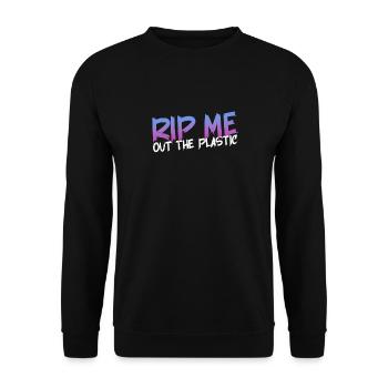 RIP ME OUT THE PLASTIC: Expressive message - Unisex Sweatshirt - black - Front - Alina (178cm) & Michal (187cm)