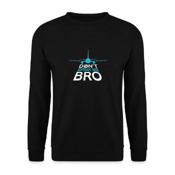 Don’t Spray Me Bro Avion Humour Chemtrail - Sweat-shirt Unisexe - noir - Devant - Alina (178cm) & Michal (187cm)