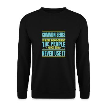 Common Sense is like deodorant: the one that makes it most - Unisex Sweatshirt - black - Front - Alina (178cm) & Michal (187cm)