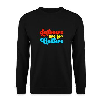 Leftovers Are For Quitters Funny Food Quote - Unisex Sweatshirt - black - Front - Alina (178cm) & Michal (187cm)