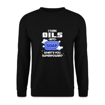 Ich Verwandle Öle In Seife - Was Ist Deine - Unisex Pullover - Schwarz - Vorne - Alina (178cm) & Michal (187cm)