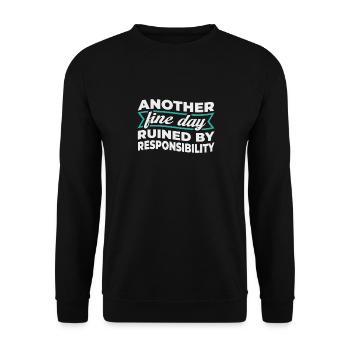 Une autre belle journée gâchée par la responsabilité - Sweat-shirt Unisexe - noir - Devant - Alina (178cm) & Michal (187cm)