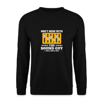 Don't Mess With The Sound Guy I Will Mute You - Unisex Sweatshirt - black - Front - Alina (178cm) & Michal (187cm)