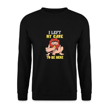 I left my cave to be here, funnier - Unisex Sweatshirt - black - Front - Alina (178cm) & Michal (187cm)