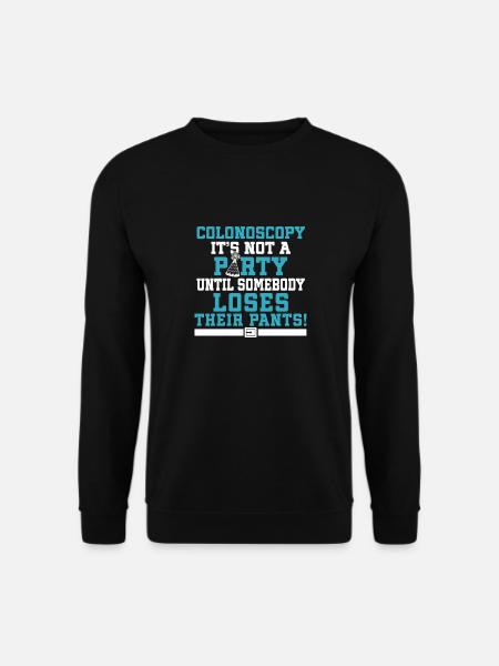 Koloskopie Es Ist Keine Party Bis Jemand Seine - Unisex Pullover - Schwarz