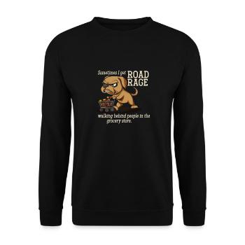 Sometimes I have road rage in the supermarket - Unisex Sweatshirt - black - Front - Alina (178cm) & Michal (187cm)