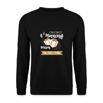Funny I'm Only A Morning Person On December 25th - Unisex Sweatshirt - black - Front - Alina (178cm) & Michal (187cm)