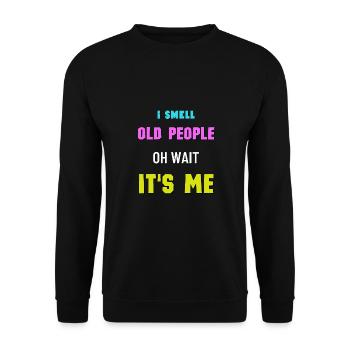I Smell Old People Oh Wait It's Me Bday Humor - Unisex Sweatshirt - black - Front - Alina (178cm) & Michal (187cm)