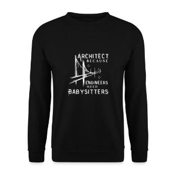 Architect Because Engineers Need Babysitters - Unisex Sweatshirt - black - Front - Alina (178cm) & Michal (187cm)
