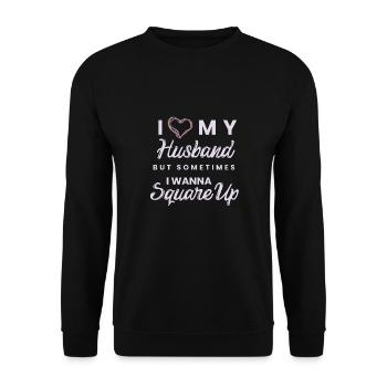 I Love My Husband But Sometimes I Wanna Square Up - Unisex Sweatshirt - black - Front - Alina (178cm) & Michal (187cm)