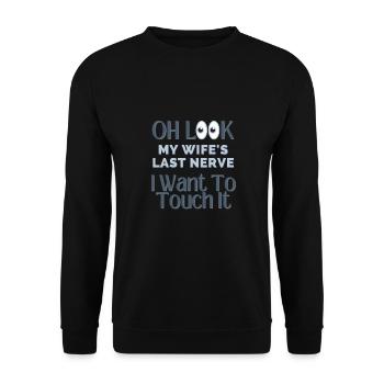 Oh regarde le dernier nerf de ma femme que je veux toucher - Sweat-shirt Unisexe - noir - Devant - Alina (178cm) & Michal (187cm)