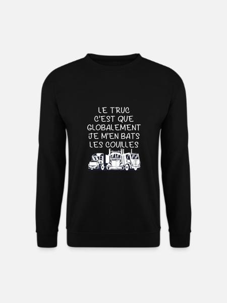 Routier Humour Poids Lourds Camionneur Conducteur - Sweat-shirt Unisexe - noir