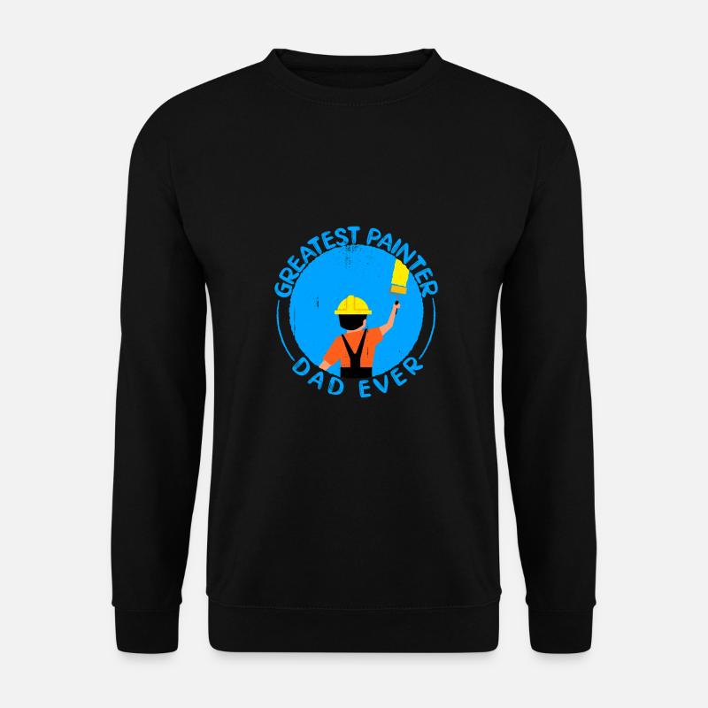 House Painter Dad Unique Gifts - Unisex Sweatshirt - black