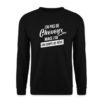 j'ai pas de cheveux mais j'ai un corps de rêve - Sweat-shirt Unisexe - noir - Devant - Alina (178cm) & Michal (187cm)
