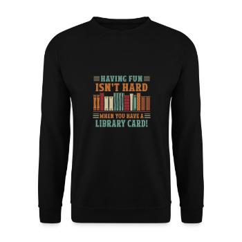 Spaß Ist Nicht Schwer Mit Einer Bibliothekskarte - Unisex Pullover - Schwarz - Vorne - Alina (178cm) & Michal (187cm)