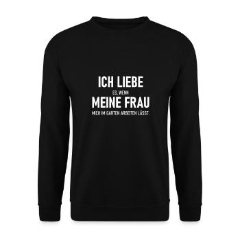 Ich liebe es wenn meine Frau mich im Garten arbeit - Unisex Pullover - Schwarz - Vorne - Alina (178cm) & Michal (187cm)