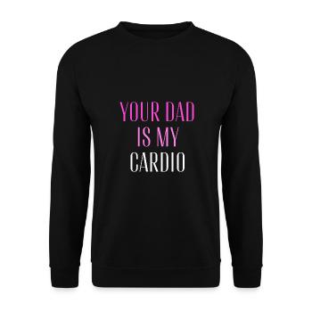 Your Dad Is My Cardio Funny Gym Sarcastic Saying - Unisex Sweatshirt - black - Front - Alina (178cm) & Michal (187cm)