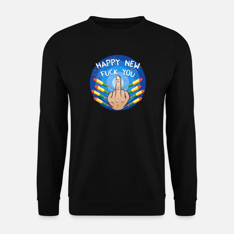 Happy New Fuck You - Unisex Pullover - Schwarz
