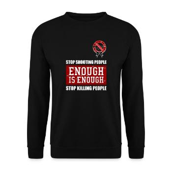 ENOUGH IS ENOUGH | ANTI GUNS | BAN ALL GUNS - Unisex Sweatshirt - black - Front - Alina (178cm) & Michal (187cm)