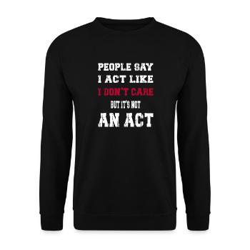 I act like I don't care - Unisex Sweatshirt - black - Front - Alina (178cm) & Michal (187cm)