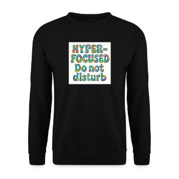 Hyper-focused do not disturb design  - Unisex Sweatshirt - black - Front - Alina (178cm) & Michal (187cm)