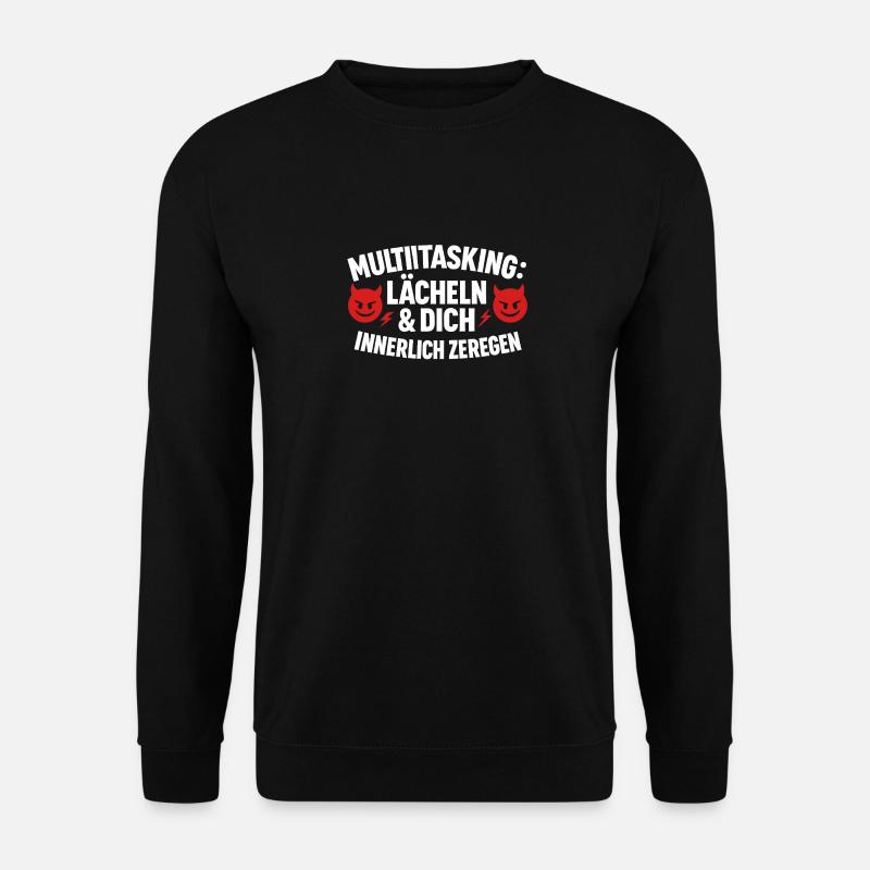 Multitasking Lächeln Innerlich Zerlegen - Unisex Pullover - Schwarz