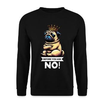 Before You Ask Mops Möpse Mopsbesitzer Mopshalter - Unisex Pullover - Schwarz - Vorne - Alina (178cm) & Michal (187cm)