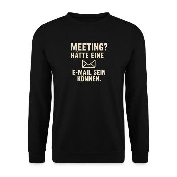 Meeting? Hätte Eine E-Mail Sein Können geschenk - Unisex Pullover - Schwarz - Vorne - Alina (178cm) & Michal (187cm)